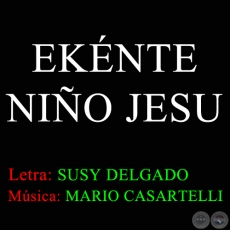 EKNTE NIO JESU -  Msica:  MARIO CASARTELLI